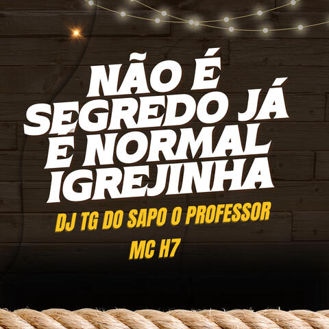NÃO É SEGREDO JÁ É NORMAL IGREJINHA album art