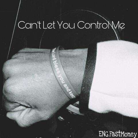 Can't Let You Control Me album art