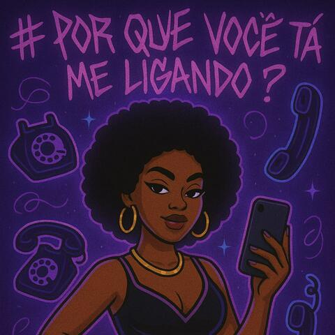 Por que você tá me ligando? album art