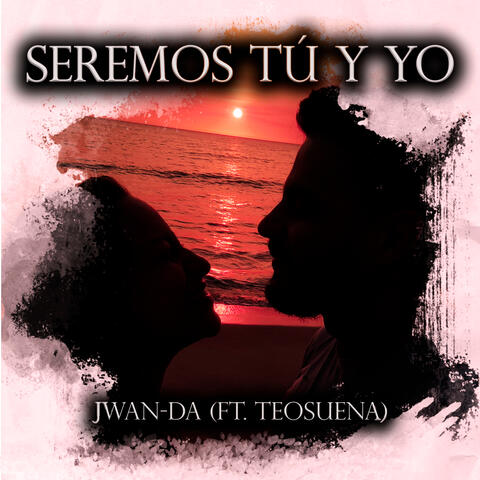 Seremos tú y yo album art
