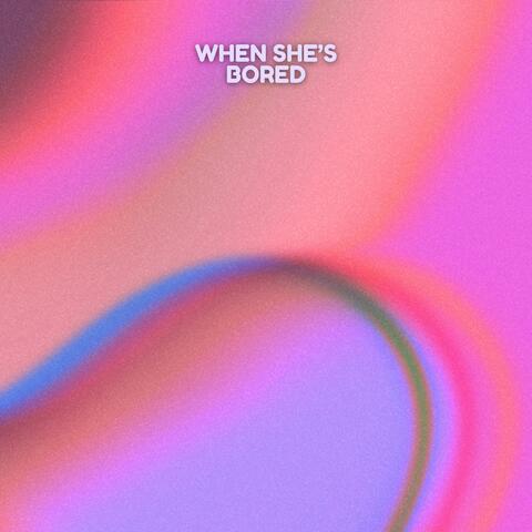 When She's Bored album art