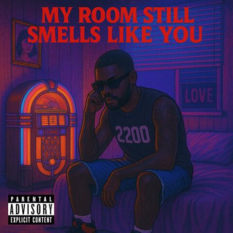 MY ROOM STILL SMELLS LIKE YOU album art