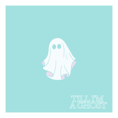 Till I'm a Ghost album art