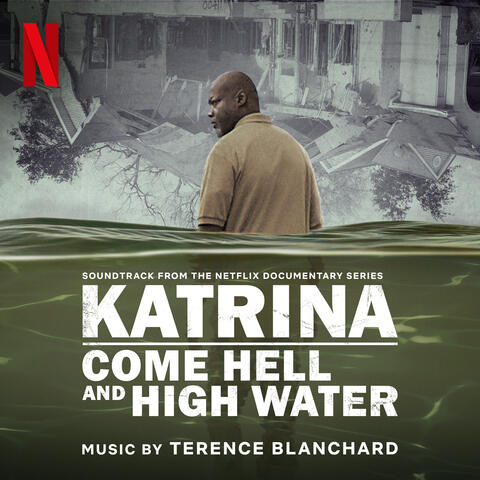 Katrina: Come Hell and High Water (Soundtrack from the Netflix Documentary Series) album art