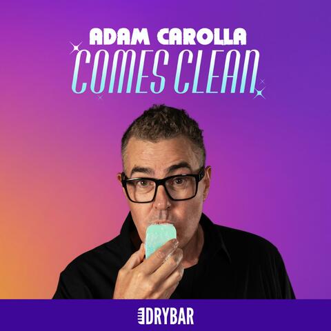 Dry Bar Comedy Presents Adam Carolla: Comes Clean album art
