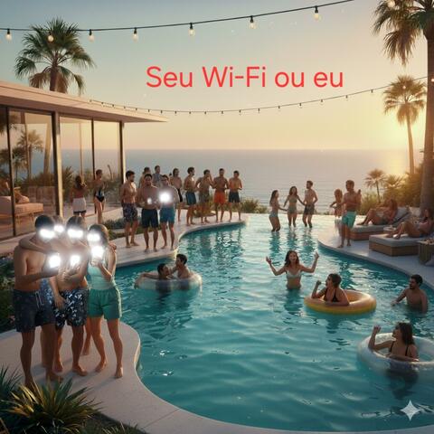 Seu Wi-Fi Ou eu album art