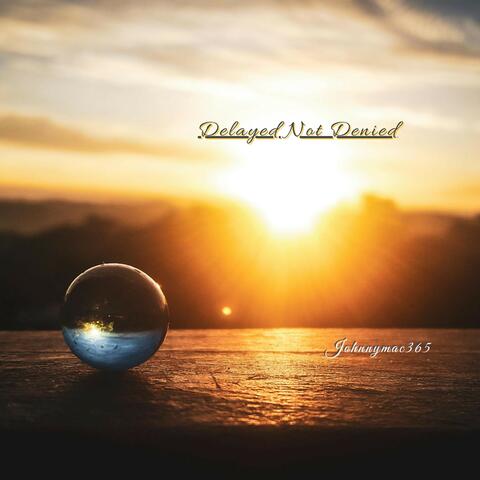 Delayed Not Denied album art