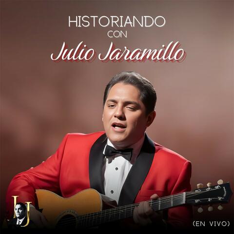 Historiando Con Julio Jaramillo (En Vivo) album art