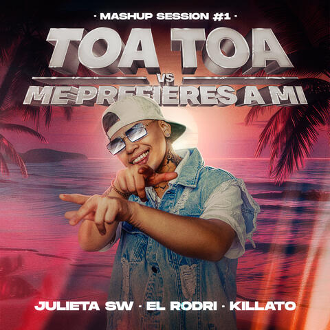Toa Toa Vs Me Prefieres a Mi - Mashup Session #1 album art