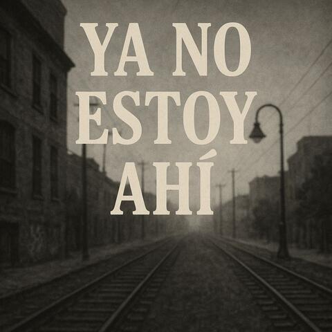 Ya no estoy ahí album art