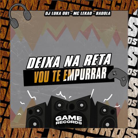 Deixa Na Reta Vou Te Empurrar album art