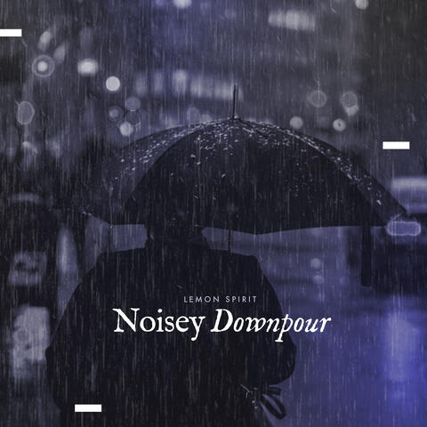 Noisey Downpour album art