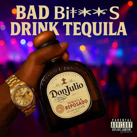 Bad Bitches Drink Tequila album art