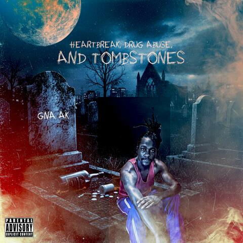 HEARTBREAK, DRUG ABUSE & TOMBSTONES album art