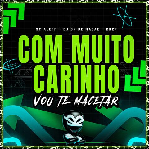COM MUITO CARINHO VOU TE MACETAR album art