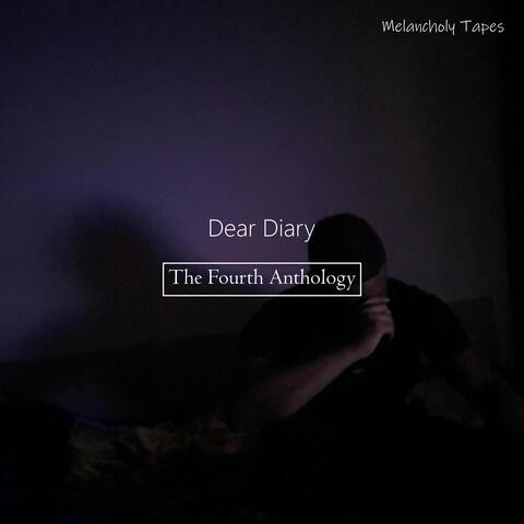 Dear Diary | The Fourth Anthology (Melancholy Tapes) album art