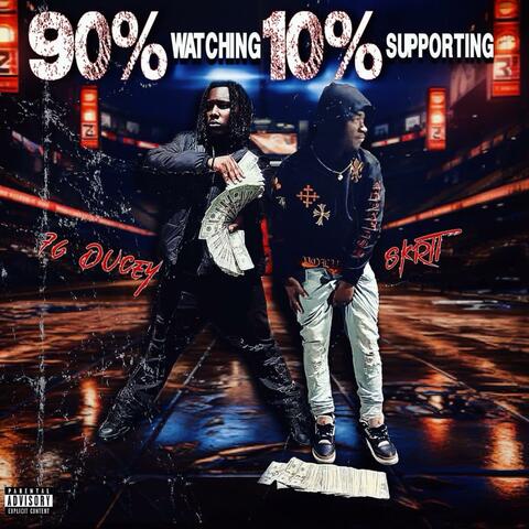10 % Watchin 90% Supporting album art