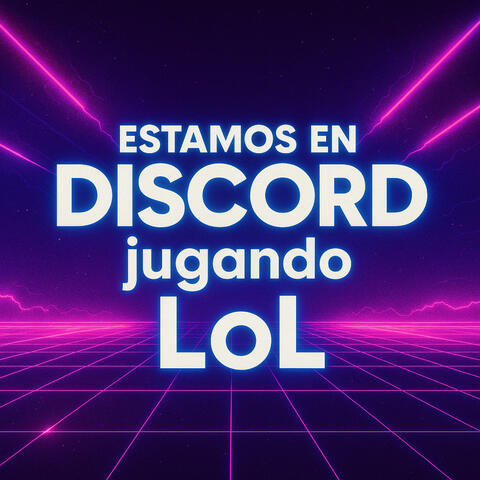 Estamos en Discord jugando LoL album art
