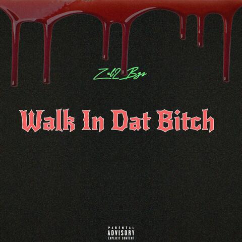 Walk In Dat Bitch album art