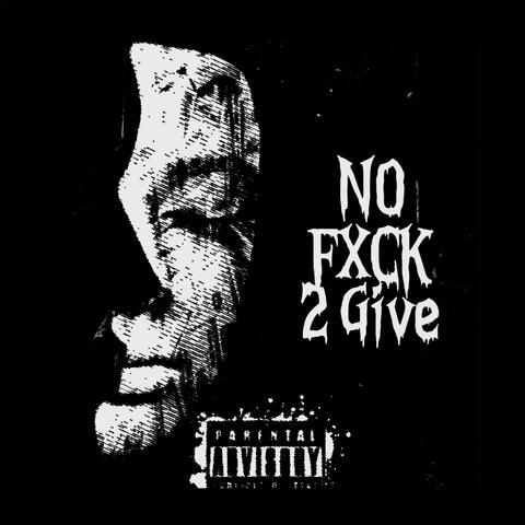 No Fxck 2 Give album art