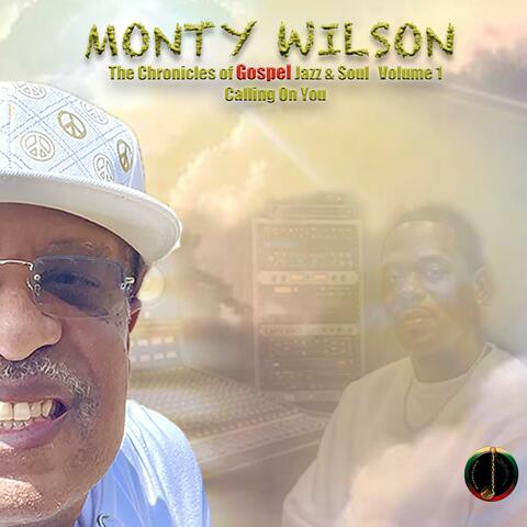 Monty Wilson. The Chronicles of Gospel, Jazz & Soul Volume 1 album art