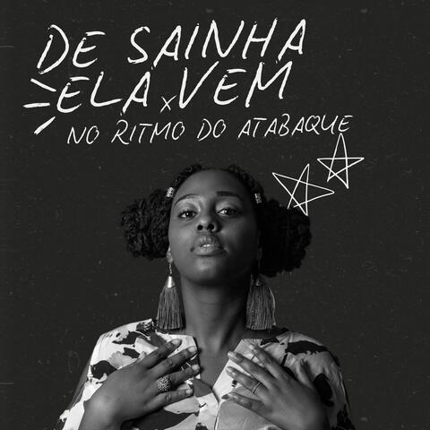 DE SAINHA ELA VEM X NO RITMO DO ATABAQUE album art