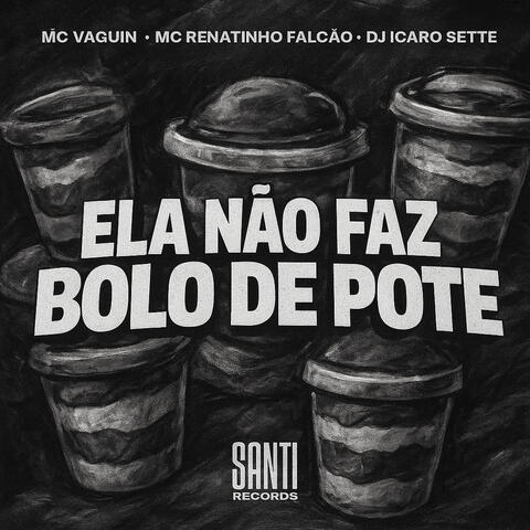 Ela Nao Faz Bolo De Pote album art