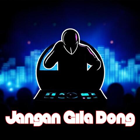 Jangan Gila Dong album art