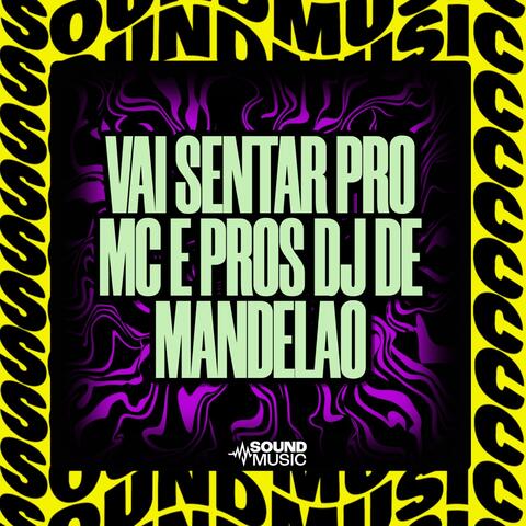 VAI SENTAR PRO MC E PROS DJ DE MANDELÃO album art