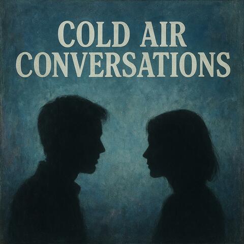Cold Air Conversations album art