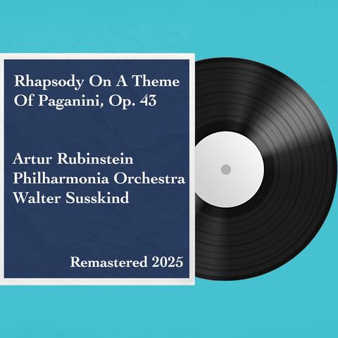 Rhapsody On A Theme Of Paganini, Op. 43: Remastered 2025 album art