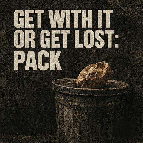 Get With It Or Get Lost: Pack album art