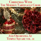 Image of Christmas With The Mormon Tabernacle Choir And Orchestra At Temple Square vol. 2