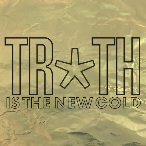 Truth Is The New Gold album art