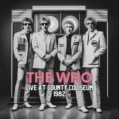 THE WHO - Live at County Coliseum 1982 album art