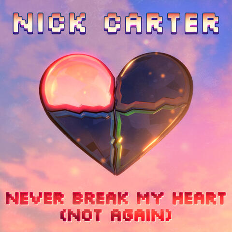 Never Break My Heart (Not Again) album art