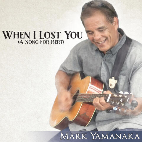 When I Lost You (A Song For Bert) album art