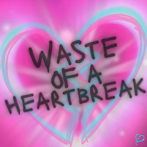 Waste of a Heartbreak album art