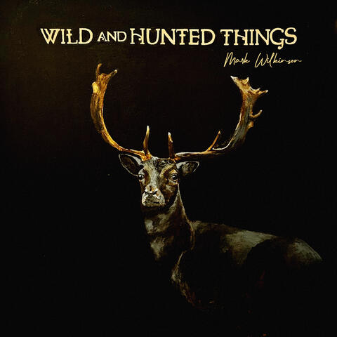 Wild and Hunted Things album art