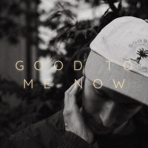 Good To Me Now album art