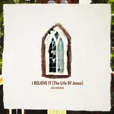 Image of I Believe It (The Life of Jesus)