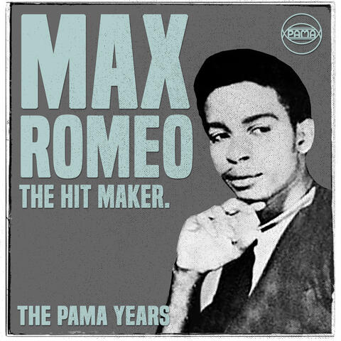 The Pama Years: Max Romeo - The Hit Maker album art