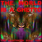 Image of The World Is a Ghetto: The Northern Soul Trip