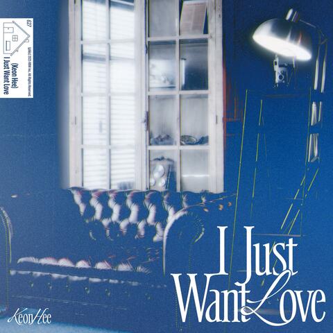 I Just Want Love album art