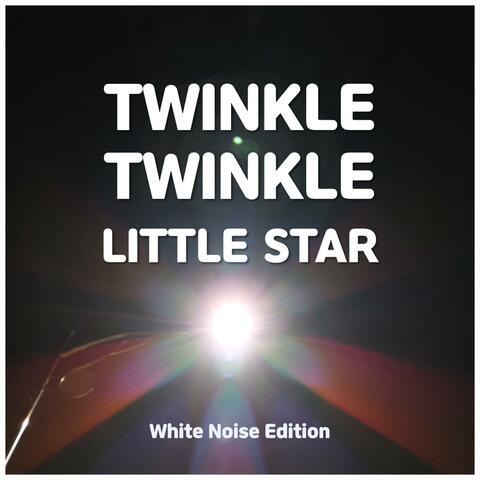 Twinkle Twinkle Little Star (White Noise Edition) album art