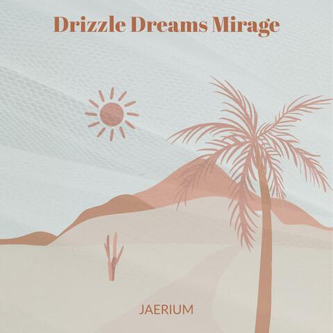 Drizzle Dreams Mirage album art