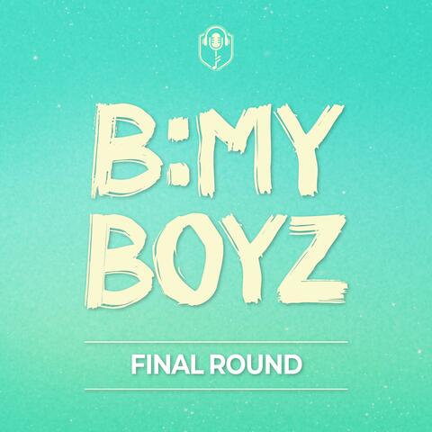 B:MY BOYZ - FINAL ROUND album art