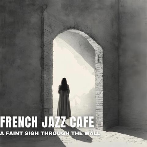 A Faint Sigh Through the Wall album art