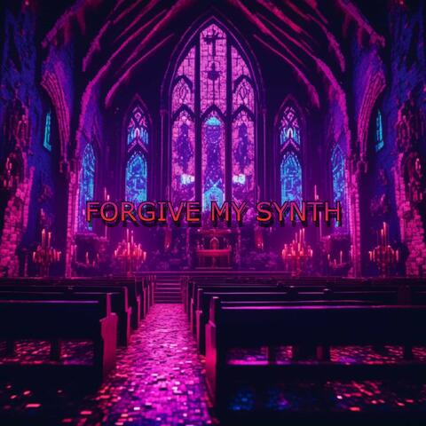 Forgive My Synth album art