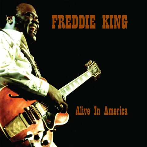 Freddie King - Alive In America album art